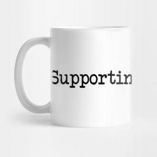 Supporting Character Main Character Funny Couples Design Mug